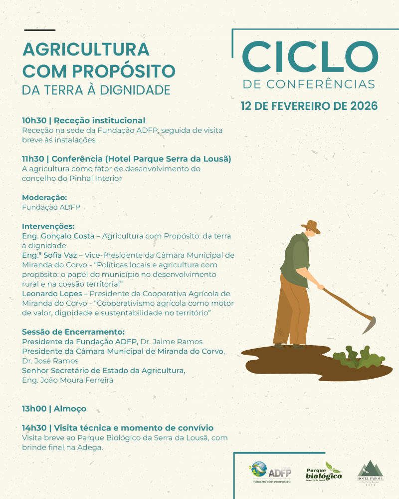 Com a presença do Senhor Secretário de Estado da Agricultura, Eng. João Moura Ferreira a Fundação ADFP promove Conferência dedicado à “Agricultura com Propósito: da terra à dignidade”, integrado no Ci