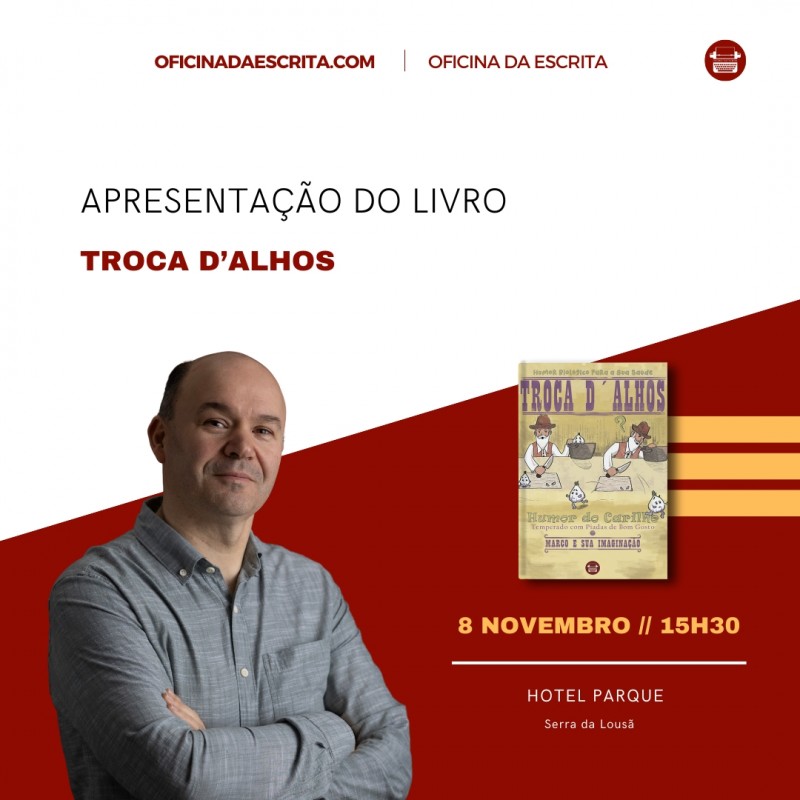 Marco Henriques apresenta o livro “Troca D’Alhos - Humor do Carilho!” no Hotel Parque Serra da Lousã, no próximo dia 8 de novembro